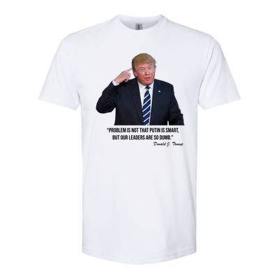 Problem Not That Putin Smart Funny Donald Trump Quote Softstyle® CVC T-Shirt