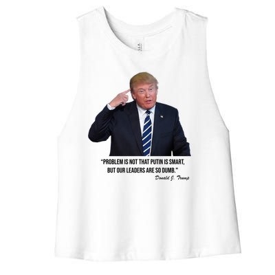 Problem Not That Putin Smart Funny Donald Trump Quote Women's Racerback Cropped Tank