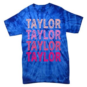 Personalized Name Taylor I Love Taylor Tie-Dye T-Shirt