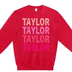 Personalized Name Taylor I Love Taylor Premium Crewneck Sweatshirt