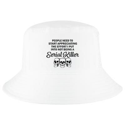 People Need To Start Appreciating The Effort I Put Into Not Cool Comfort Performance Bucket Hat