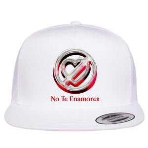 Pero No Te Enamores Quotes Meme Flat Bill Trucker Hat