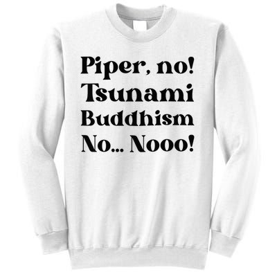 Piper No Tsunami Buddhism No Parker Posey White Lotus Season.png Sweatshirt