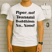 Piper No Tsunami Buddhism No Parker Posey White Lotus Season.png T-Shirt