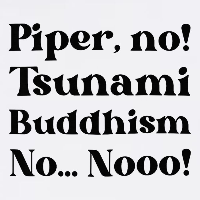 Piper No Tsunami Buddhism No Parker Posey White Lotus Season.png T-Shirt