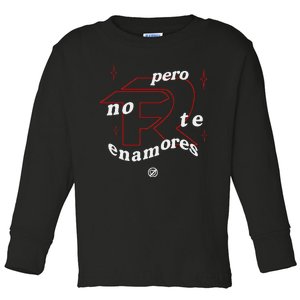 Pero No Te Enamores Fuerza Pnte Toddler Long Sleeve Shirt