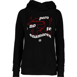 Pero No Te Enamores Fuerza Pnte Womens Funnel Neck Pullover Hood