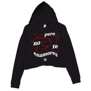 Pero No Te Enamores Fuerza Pnte Crop Fleece Hoodie