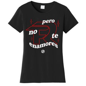 Pero No Te Enamores Fuerza Pnte Women's T-Shirt