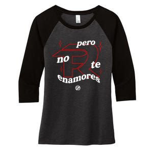 Pero No Te Enamores Fuerza Pnte Women's Tri-Blend 3/4-Sleeve Raglan Shirt