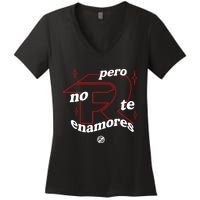 Pero No Te Enamores Fuerza Pnte Women's V-Neck T-Shirt