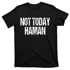 Purim Not Today Haman Costume T-Shirt