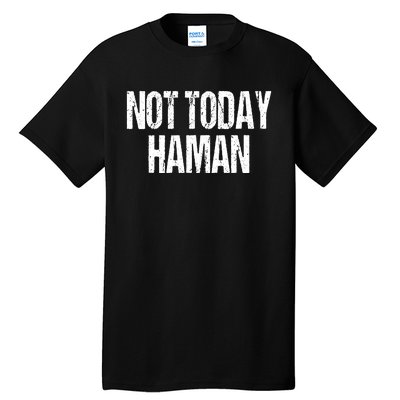 Purim Not Today Haman Costume Tall T-Shirt