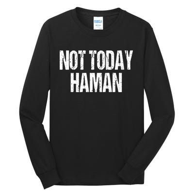 Purim Not Today Haman Costume Tall Long Sleeve T-Shirt