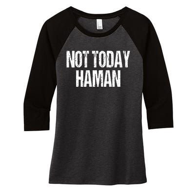 Purim Not Today Haman Costume Women's Tri-Blend 3/4-Sleeve Raglan Shirt