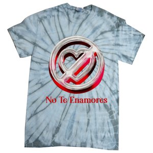 Pero No Te Enamores Quotes Meme Tie-Dye T-Shirt