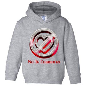 Pero No Te Enamores Quotes Meme Toddler Hoodie