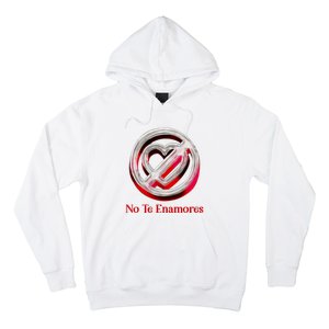 Pero No Te Enamores Quotes Meme Hoodie