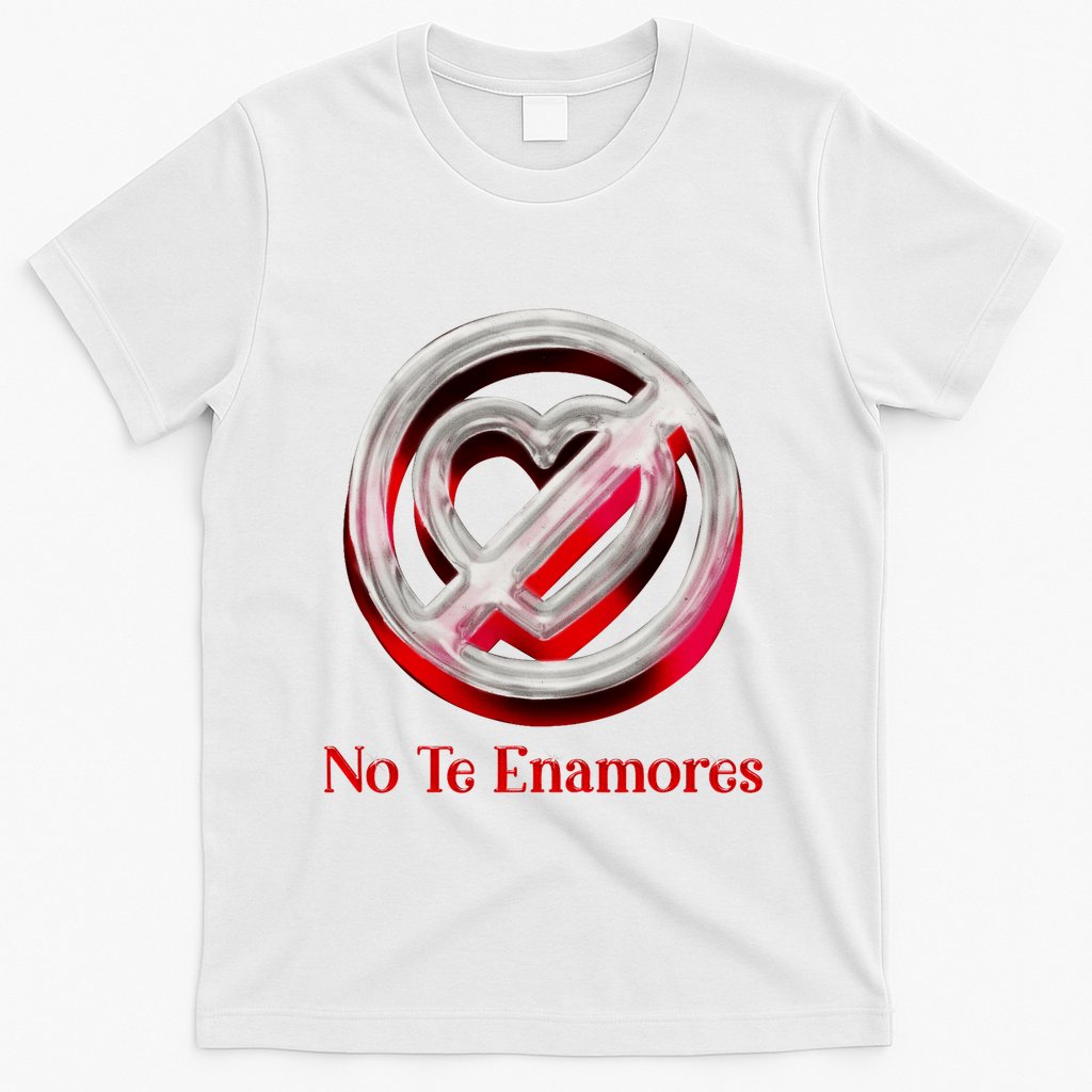 Pero No Te Enamores Quotes Meme T-Shirt