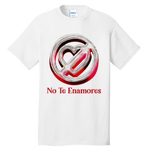 Pero No Te Enamores Quotes Meme Tall T-Shirt