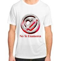 Pero No Te Enamores Quotes Meme Adult ChromaSoft Performance T-Shirt