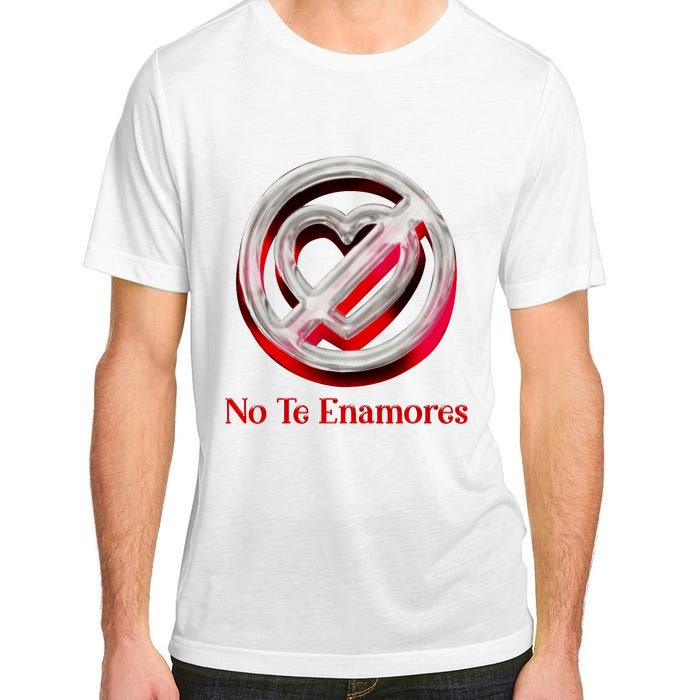 Pero No Te Enamores Quotes Meme Adult ChromaSoft Performance T-Shirt