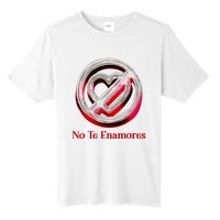 Pero No Te Enamores Quotes Meme Tall Fusion ChromaSoft Performance T-Shirt