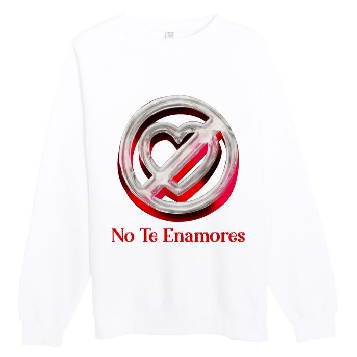 Pero No Te Enamores Quotes Meme Premium Crewneck Sweatshirt