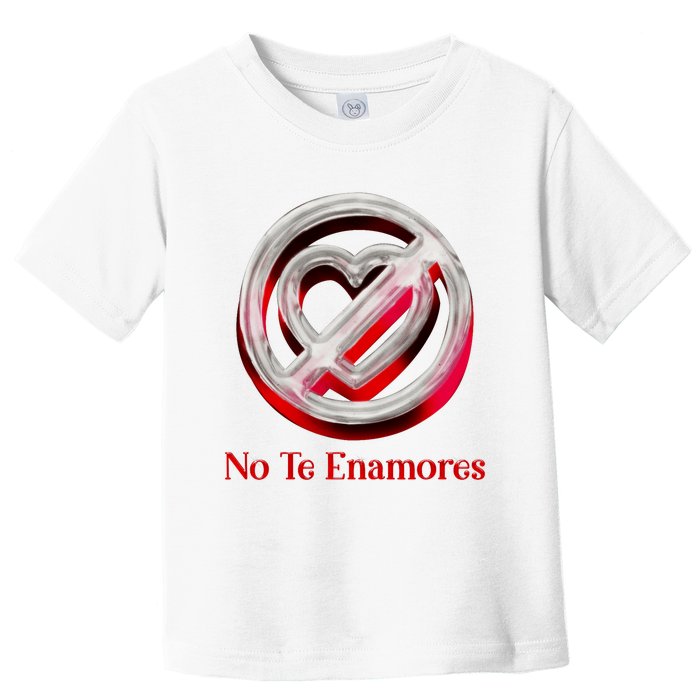 Pero No Te Enamores Quotes Meme Toddler T-Shirt