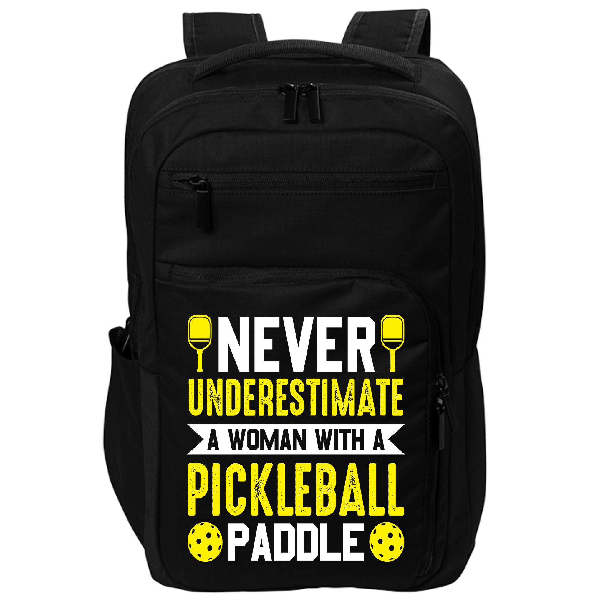 Pickleball Never Underestimate A Woman With A Pickleball Paddle Impact Tech Backpack