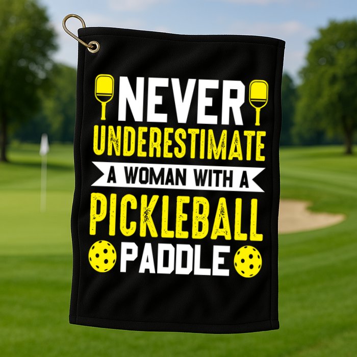 Pickleball Never Underestimate A Woman With A Pickleball Paddle Golf Towel