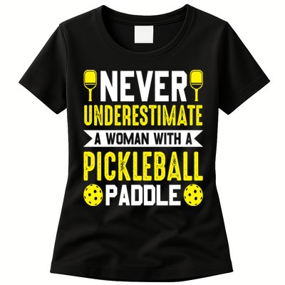 Pickleball Never Underestimate A Woman With A Pickleball Paddle Womens T-Shirt