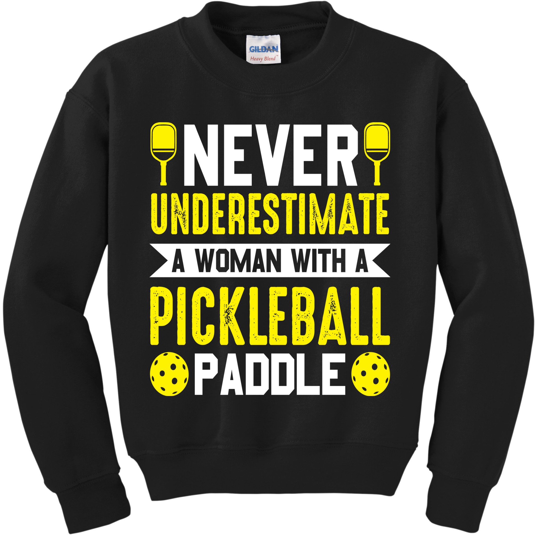 Pickleball Never Underestimate A Woman With A Pickleball Paddle Kids Sweatshirt