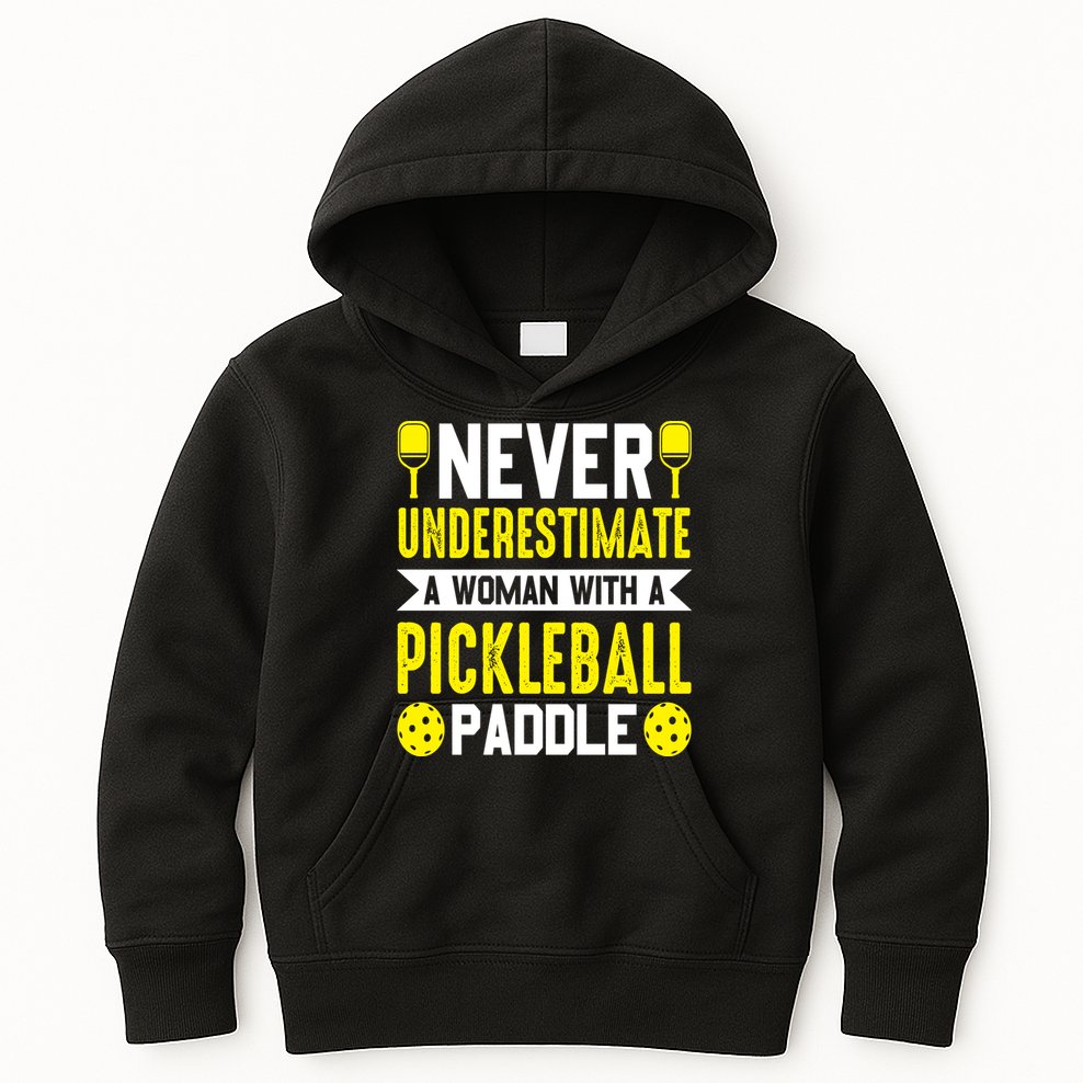 Pickleball Never Underestimate A Woman With A Pickleball Paddle Kids Hoodie