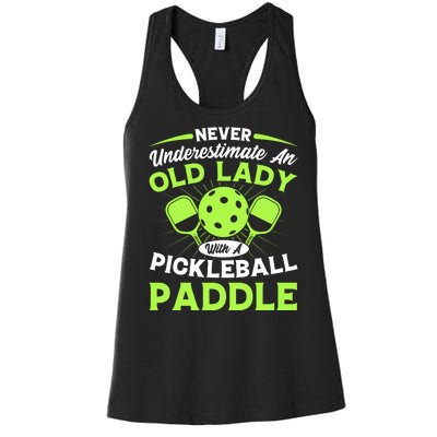 Pickleball Never Underestimate An Old Lady With A Pickleball Paddle Women's Racerback Tank