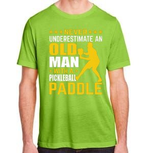 Pickleball Never Underestimate An Old Man With A Pickleball Paddle Adult ChromaSoft Performance T-Shirt