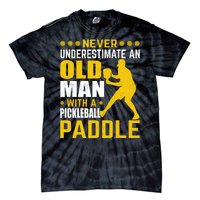 Pickleball Never Underestimate An Old Man With A Pickleball Paddle Tie-Dye T-Shirt