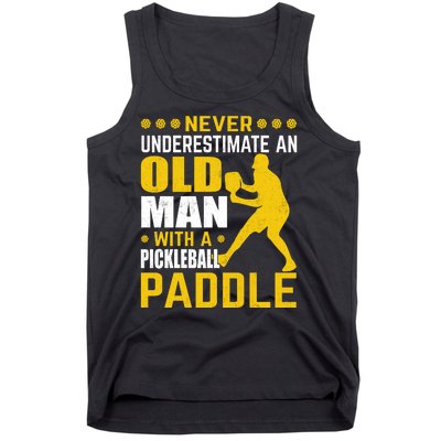 Pickleball Never Underestimate An Old Man With A Pickleball Paddle Tank Top