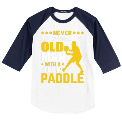 Pickleball Never Underestimate An Old Man With A Pickleball Paddle Baseball Sleeve Shirt