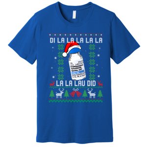 Pharmacist Nurse Ugly Christmas Sweater Di La La La Lav Did Gift Premium T-Shirt