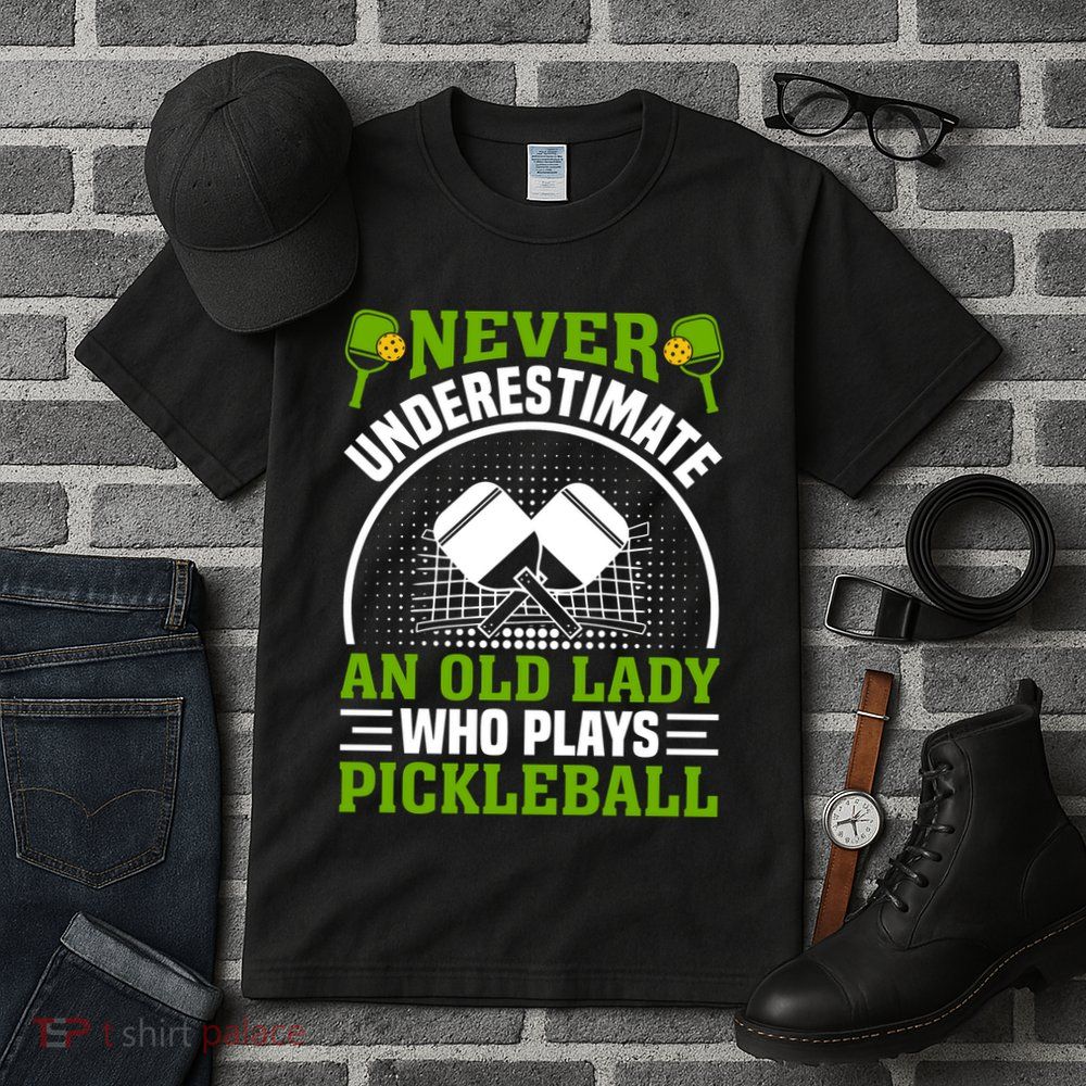 Pickleball Never Underestimate An Old Lady With A Pickleball Paddle Tall T-Shirt
