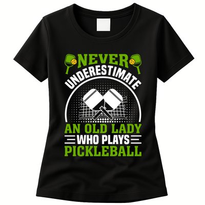 Pickleball Never Underestimate An Old Lady With A Pickleball Paddle Womens T-Shirt