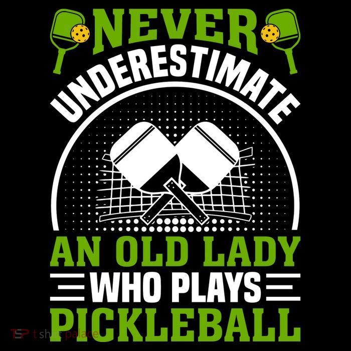 Pickleball Never Underestimate An Old Lady With A Pickleball Paddle Womens T-Shirt