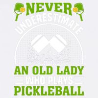 Pickleball Never Underestimate An Old Lady With A Pickleball Paddle Garment-Dyed Sweatshirt