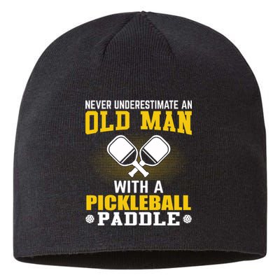 Pickleball Never Underestimate An Old Man With A Pickleball Paddle Sustainable Beanie