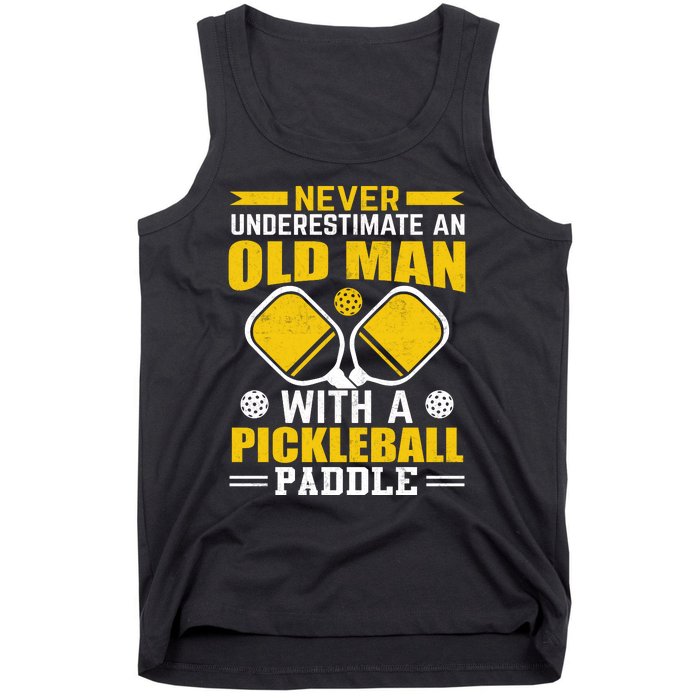 Pickleball Never Underestimate An Old Man With A Pickleball Paddle Tank Top