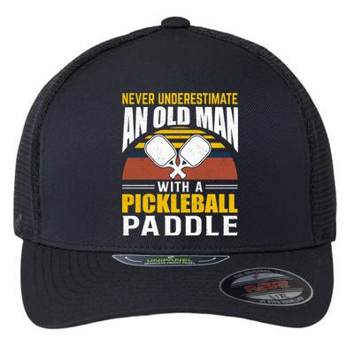 Pickleball Never Underestimate An Old Man With A Pickleball Paddle Flexfit Unipanel Trucker Cap