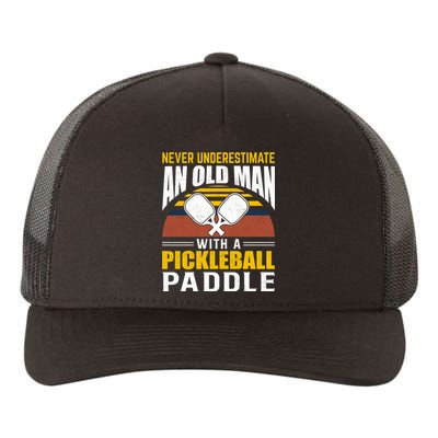 Pickleball Never Underestimate An Old Man With A Pickleball Paddle Yupoong Adult 5-Panel Trucker Hat