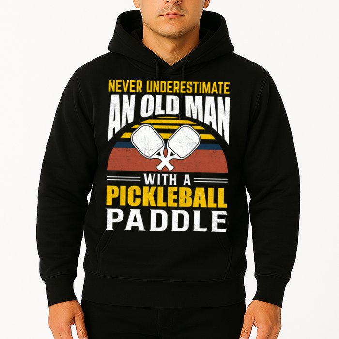 Pickleball Never Underestimate An Old Man With A Pickleball Paddle Hoodie