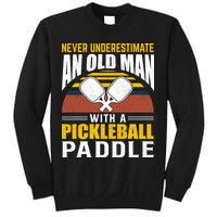 Pickleball Never Underestimate An Old Man With A Pickleball Paddle Sweatshirt